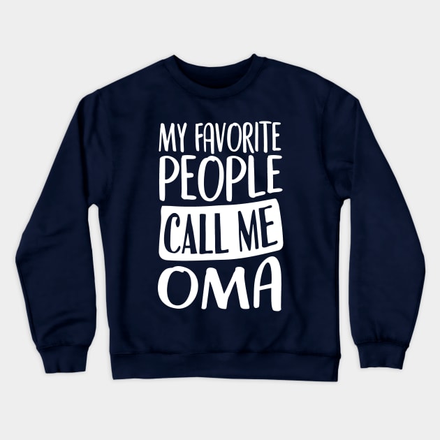 My Favorite People Call Me Oma -  Announcement to Oma - Mother's Day Crewneck Sweatshirt by Tesszero